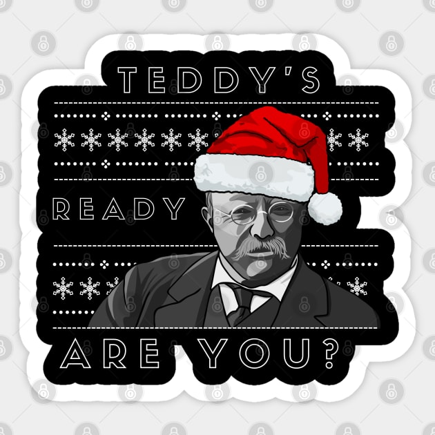 Holiday Sweater: Teddy's Ready Sticker by History Tees